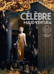 célèbre | Ventura, Maud. Auteur